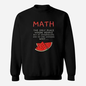 Math And Watermelons Mathematics Calculation Numbers Sweatshirt - Thegiftio UK