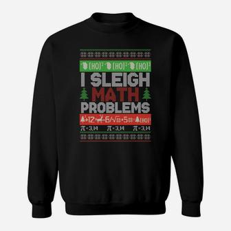 Math Teacher I Sleigh Math Problems Christmas Ugly Sweater Sweatshirt Sweatshirt | Crazezy UK