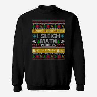Math Teacher I Sleigh Math Problems Ugly Christmas Funny Sweatshirt | Crazezy UK
