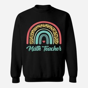 Math Teacher Leopard Rainbow Mathematics Fun Teaching Teach Sweatshirt | Crazezy AU