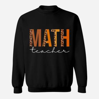 Math Teacher Leopard Squad Cute Fall Autumn Thanksgiving Sweatshirt | Crazezy DE