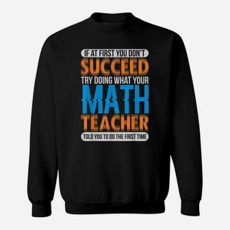 Math Teacher Shirt Do What Your Math Teacher Says Sweatshirt | Crazezy