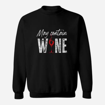 May Contain Wine Wine Lovers Funny Saying Drinking Sweatshirt | Crazezy