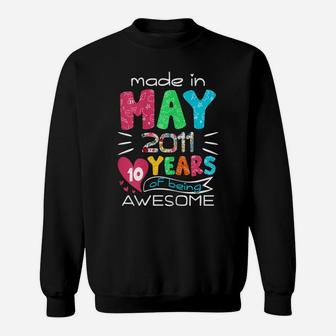 May Girls 2011 10Th Birthday 10 Years Old Made In 2011 Sweatshirt | Crazezy DE