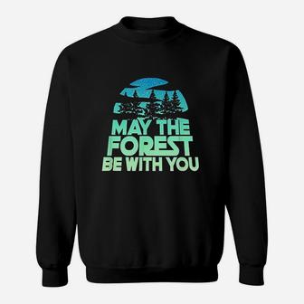 May The Forest Be With You Nature Lover Earth Day Sweatshirt | Crazezy CA