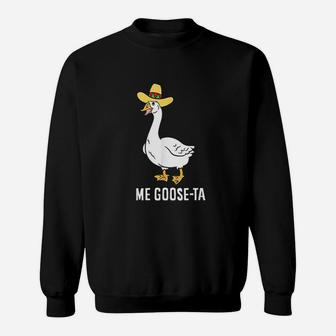 Me Goose Ta Mexican Funny Spanish Goose Pun Sweatshirt | Crazezy CA
