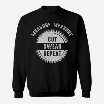 Measure Cut Swear Repeat | Handyman Dad Father's Day Sweatshirt | Crazezy CA