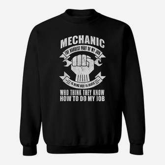 Mechanic Funny Gift - Mechanic The Hardest Part Of My Job Sweatshirt | Crazezy