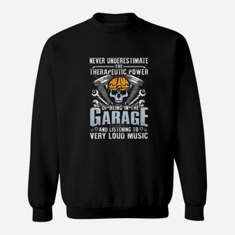 Mechanic Never Underestimate Therapeutic Power Of Being In The Garage Sweatshirt - Thegiftio UK