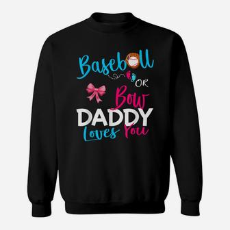Mens Baseball Gender Reveal Team-Baseball Or Bow Daddy Loves You Sweatshirt | Crazezy AU