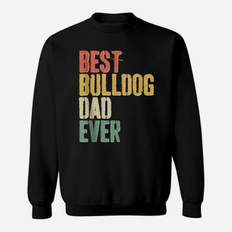 Mens Best Bulldog Dad Ever Dog Lover Father's Day Sweatshirt | Crazezy