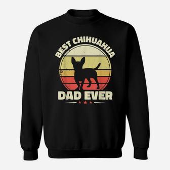 Mens Best Chihuahua Dad Ever Retro, Chihuahua Puppy Dog Lover Sweatshirt | Crazezy DE