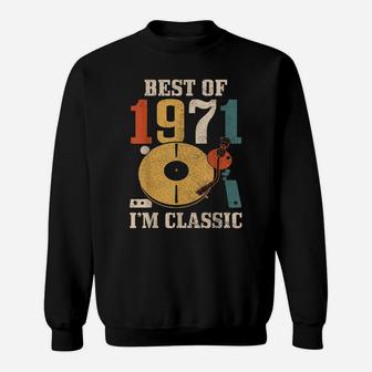 Mens Best Of 1971 I'm Classic 50Th Birthday Gift Vintage Vinyl Dj Sweatshirt | Crazezy DE