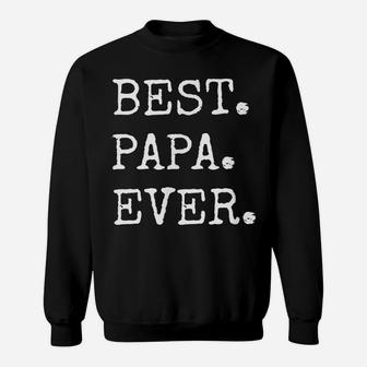 Mens Best Papa Ever Funny Father's Day Gift T Shirt Sweatshirt | Crazezy