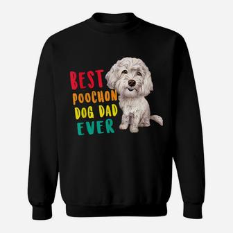 Mens Best Poochon Dog Dad Ever Fathers Day Funny Cute Sweatshirt | Crazezy