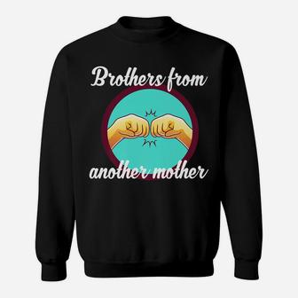 Mens Brothers From Another Mother Brother Family Tee Sweatshirt | Crazezy
