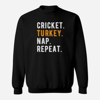 Mens Cricket Turkey Nap Repeat Thanksgiving Cricket Sweatshirt - Thegiftio UK