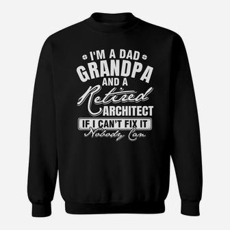 Mens Dad Grandpa And A Retired Architect Funny Xmasfather's Day Sweatshirt | Crazezy