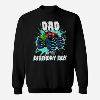 Mens Dad Of The Birthday Boy Monster Truck Birthday Party Sweatshirt | Crazezy