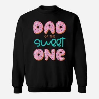 Mens Dad Sweet One 1St First Birthday Matching Family Donut Sweatshirt | Crazezy AU