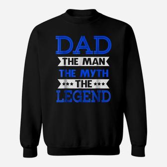 Mens Dad - The Man The Myth The Legend , Father's Day Sweatshirt | Crazezy