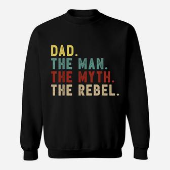 Mens Dad The Man The Myth The Rebel Shirt Bad Influence Legend Sweatshirt | Crazezy