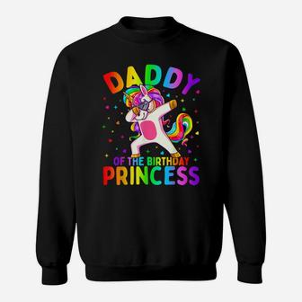 Mens Daddy Of The Birthday Princess Girl Dabbing Unicorn Dad Sweatshirt | Crazezy