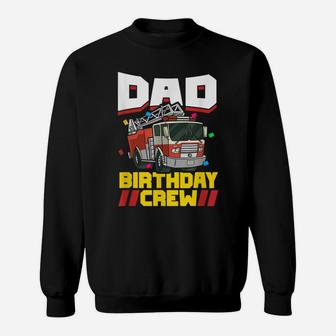 Mens Fire Truck Firefighter Party Dad Birthday Crew Sweatshirt | Crazezy CA