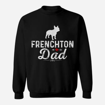 Mens Frenchton Dad Funny Dog Dad Best Pet Owner Frenchton Daddy Sweatshirt | Crazezy
