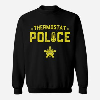 Mens Funny Father's Day Shirt Thermostat Police Dad Gift Sweatshirt | Crazezy