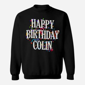 Mens Happy Birthday Colin First Name Boys Colorful Bday Sweatshirt | Crazezy