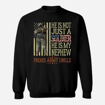 Mens He Is Not Just A Soldier He Is My Nephew - Proud Army Uncle Sweatshirt | Crazezy DE