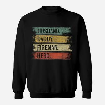 Mens Husband Daddy Fireman Hero Firefighter Father's Day Gift Dad Sweatshirt | Crazezy