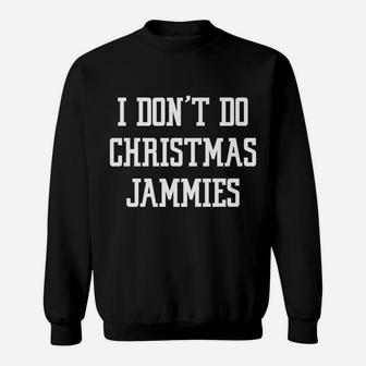 Mens I Don't Do Christmas Jammies Funny Xmas Holiday Pajama Gift Sweatshirt | Crazezy DE
