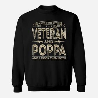 Mens I Have Two Titles Veteran And Poppa Funny Sayings Gifts Sweatshirt | Crazezy AU