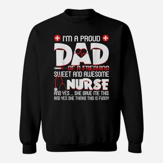 Mens Mens I'm A Proud Dad Of A Freaking Awesome Nurse Daughter Sweatshirt | Crazezy AU