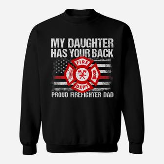 Mens My Daughter Has Your Back Firefighter Family Gift For Dad Sweatshirt | Crazezy