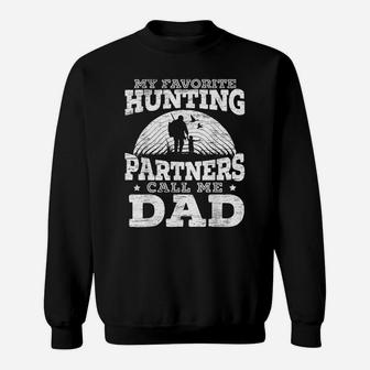 Mens My Favorite Hunting Partners Call Me Dad Deer Hunter Sweatshirt | Crazezy DE