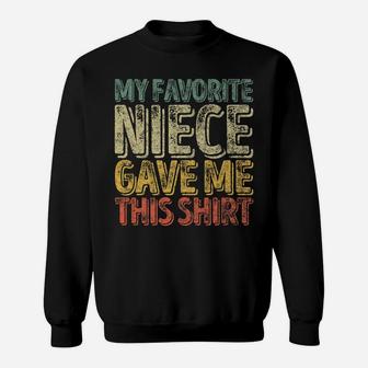 Mens My Favorite Niece Gave Me This Shirt Funny Christmas Gift Sweatshirt | Crazezy