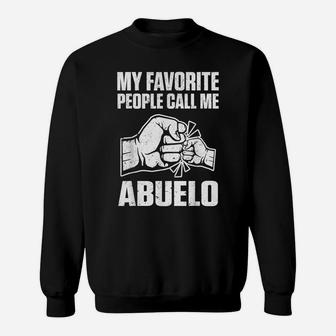 Mens My Favorite People Call Me Abuelo Spanish Grandpa Gift Sweatshirt | Crazezy