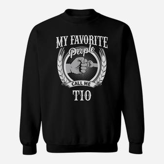 Mens My Favorite People Call Me Tio Mexican Spanish Uncle Sweatshirt | Crazezy