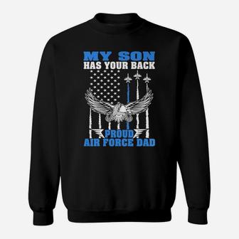 Mens My Son Has Your Back Proud Air Force Dad Military Father Sweatshirt | Crazezy