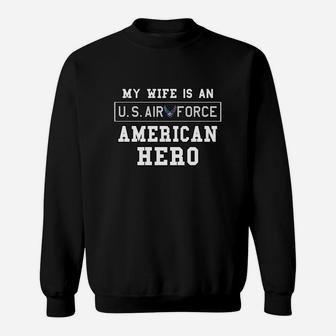Mens My Wife Is An American Hero Us Air Force Proud Husband Sweatshirt - Thegiftio UK