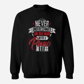 Mens Never Underestimate An Old Man With A Piano Sweatshirt | Crazezy