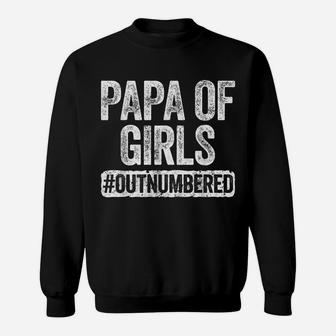 Mens Papa Of Girls Outnumbered Father's Day Gift Sweatshirt | Crazezy CA
