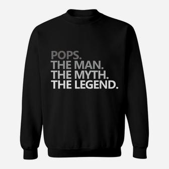 Mens Pops The Man The Myth The Legend Father's Day Gift Sweatshirt | Crazezy