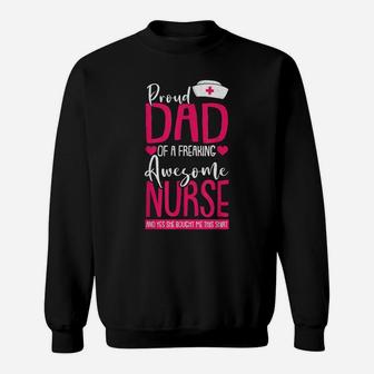 Mens Proud Dad Of A Nurse Funny Daddy Papa Pops Father Men Gift Sweatshirt | Crazezy