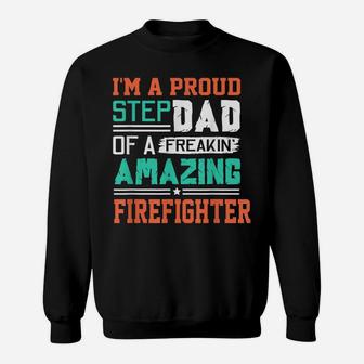 Mens Proud Stepdad Of A Freakin Awesome Firefighter - Stepfather Sweatshirt | Crazezy