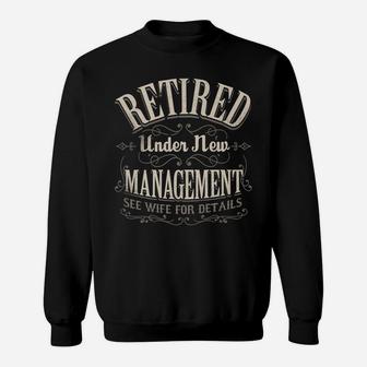 Mens Retired Under New Management See Wife For Details Vintage Sweatshirt | Crazezy