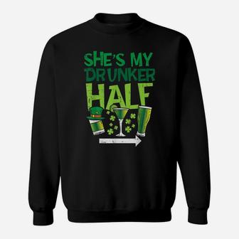 Mens Shes My Drunker Half St Patrick Day Matching Couple His Gift Sweatshirt | Crazezy